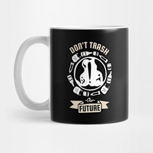 Dont Trash Our Future Mug